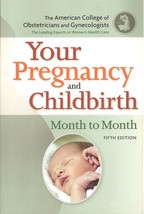 Your Pregnancy and Childbirth: Month to Month, Fifth Edition The American Colleg - £6.29 GBP