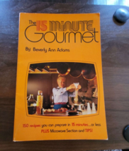 The New 15 Minute Gourmet Cookbook Beverly Ann Adams 1978 - $8.00