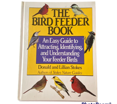 The Bird Feeder Book Donald and Lillian Stokes 1987 Second Edition Print... - $14.87