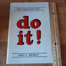 Stop Procrastinating Do It Paperback  ASIN 0935538011 JAMES R. SHERMAN (Author) - £1.58 GBP