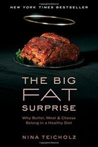 The Big Fat Surprise: Why Butter, Meat and Cheese Belong in a Healthy Diet - £38.32 GBP