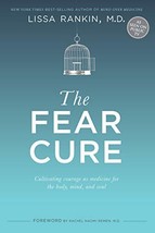 The Fear Cure: Cultivating Courage as Medicine for the Body, Mind, and Soul   - £12.37 GBP