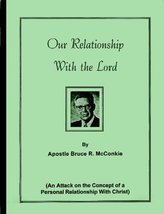 Our relationship with the Lord: An address by Bruce R. McConkie at a Brigham You - $29.99