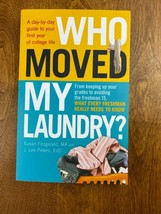 Who Moved My Laundry A Day By Day Guide To Your First Year Of College Life - £3.15 GBP