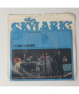 Skylark I&#39;ll have to go away 45 rpm record Promotional copy 1972 P-3661 - $11.22 CAD