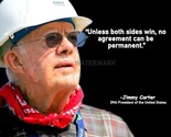 JIMMY CARTER &quot; UNLESS BOTH SIDES WIN &quot; QUOTE PHOTO PRINT IN ALL SIZES - $8.90+