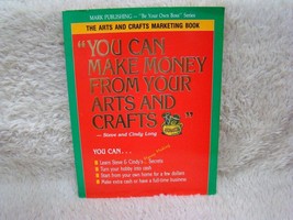 1988 You Can Make Money From Your Arts and Crafts by Steve and Cindy Long Pb Bk - £6.13 GBP