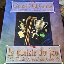The Grand Old Game : 100 Years of Golf in Canada by John Gordon Hardcove... - $49.49