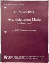Ave dulcissima Maria Regina Coeli Julian Wachner SATB Piano Sheet Music ECS Pub - £3.08 GBP