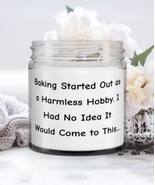 Beautiful Baking Candle, Baking Started Out as a Harmless Hobby. I Had N... - £19.14 GBP