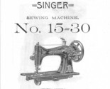 Singer 15-30 Sewing Machine Instruction Manual and Parts List Enlarged H... - $12.99