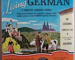 Living German, A Complete Language Course [ vintage 1956 ] 40 Lessons co... - $13.69
