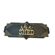 She Shed - BLACK Sign 4x8 - £11.49 GBP
