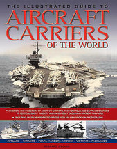 The Illustrated Guide to Aircraft Carriers of the World: Featuring Over 170. - £8.49 GBP
