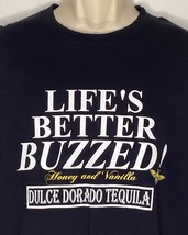 Dulce Dorado Tequila Lifes Better Buzzed T-Shirt Size XL Honey &amp; Vanilla - $16.78