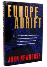 John Newhouse EUROPE ADRIFT  The conflicting demands of unity, nationalism, econ - £39.40 GBP