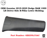 OEM Genuine 2019-2025 Dodge RAM 1500 LH Left Driver Side B-Pillar Lower ... - $65.33