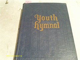 Youth Hymnal: Hymns, Gospel Songs, Programs of Worship, Bible Readings, Short Ch - £1.96 GBP