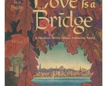 Love is a bridge Flood, Charles Bracelen - £2.50 GBP