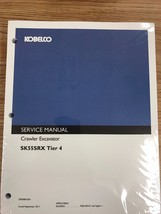 Kobelco SK55SRX Tier 4 Crawler Excavator Repair Shop Service Manual - $230.00