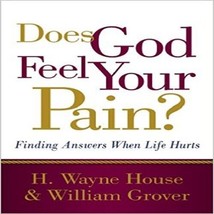 Does God Feel Your Pain? [Apr 15, 2009] House, H. Wayne and Grover, William - £11.25 GBP