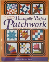 The Essential Guide to Practically Perfect Patchwork: Everything You Need to Kno - £3.74 GBP