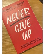 Never Give Up: Holding Fast Biblical Truth in Times of Danger &amp; Despair ... - £11.00 GBP