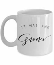 Gnome Mug - It Was The Gnomes - White Ceramic Coffee Mug - £14.19 GBP+