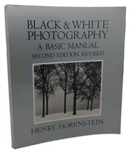 Henry Horenstein, Carol Keller BLACK AND WHITE PHOTOGRAPHY :   A Basic M... - $45.79