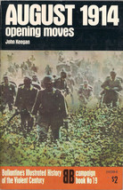 August 1914 Opening Moves by John Keegan (Ballantine&#39;s Campaign Book No.... - £7.96 GBP