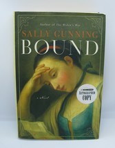 Bound A Novel By Sally Gunning Very Good 1st Ed Autographed Copy Hardcov... - $4.95