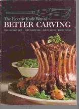 The Electric Knife Way to Better Carving: For Him and Her...For Every Da... - $9.79