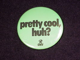 Vintage Rainier Dry Beer Pretty Cool, Huh? Green Pinback Button, Pin - £6.35 GBP