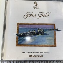 John Field The Complete Piano Nocturnes by Hans Kann CD - £11.99 GBP