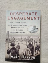 Desperate Engagement - How A Little Known Civil War Battle Saved Washington DC - £3.20 GBP