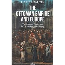 The Ottoman Empire And Europe: The ottoman Empire and Its Place in Europen Histo - £14.96 GBP