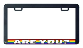 Are you Gay Lesbian pride rainbow LGBTQ license plate frame - $7.90
