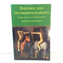 Rhetoric And Incommensurability edited and introduction by Randy Allen Harris - £20.11 GBP