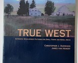 True West: Authentic Development Patterns for Small Towns and Rural Areas - $32.89