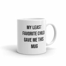 Mothers Day My Least Favorite Child Gave Me This Mug Gag Gift Coffee &amp; T... - £15.92 GBP