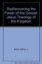 Rediscovering the Power of the Gospel: Jesus Theology of the Kingdom Bai... - $19.99