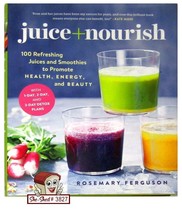 Juice and Nourish by Rosemary Ferguson - Hardcover Book with dust jacket - £4.67 GBP
