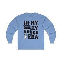 in my silly goose era funny gift Unisex Ultra Cotton Long Sleeve Tee men... - £15.60 GBP+