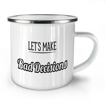 Bad Choices Funny NEW Enamel Tea Mug 10 oz | Wellcoda - £20.04 GBP