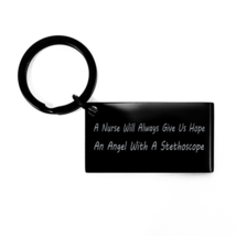 Funny Nurse Black Keychain,  A Nurse Will Always Give Us Hope, An Angel ... - $19.75