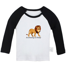 As Amazing As Daddy Cute Top Newborn Baby T-shirt Infant Animal Lion Graphic Tee - £7.91 GBP+