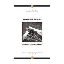 And Other Stories (Writings from an Unbound Europe) Gospodinov, Goergi/ Levitin, - $20.00