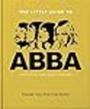 The Little Guide to ABBA Thank You For the Music (The Little Books of Music, 11) - £7.85 GBP