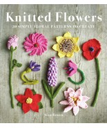 Knitted Flowers: 30 Simple Floral Patterns to Create [Paperback] Brown, ... - £10.81 GBP