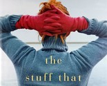 The Stuff That Never Happened: A Novel by Maddie Dawson / 2010 Hardcover... - $4.55